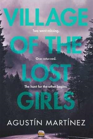 VILLAGE OF LOST GIRLS | 9781786488411 | AGUSTIN MARTINEZ | Llibreria Online de Banyoles | Comprar llibres en català i castellà online