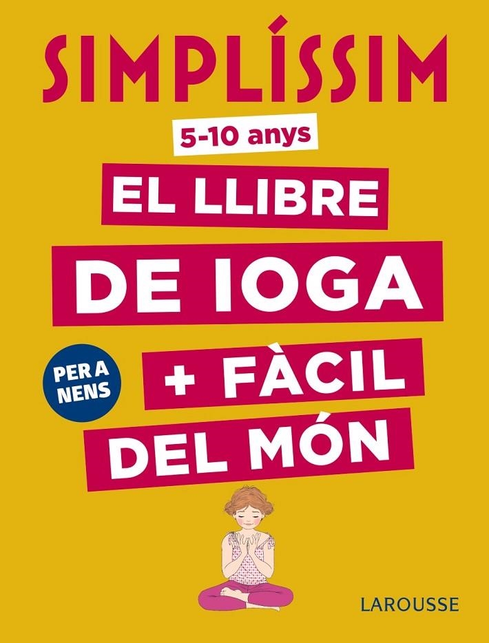 SIMPLÍSSIM. EL LLIBRE DE IOGA + FÀCIL DEL MÓN. PER A NENS | 9788417273927 | KOCH, ISABELLE | Llibreria Online de Banyoles | Comprar llibres en català i castellà online