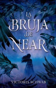 LA BRUJA DE NEAR | 9788492918348 | VICTORIA SCHWAB | Llibreria Online de Banyoles | Comprar llibres en català i castellà online