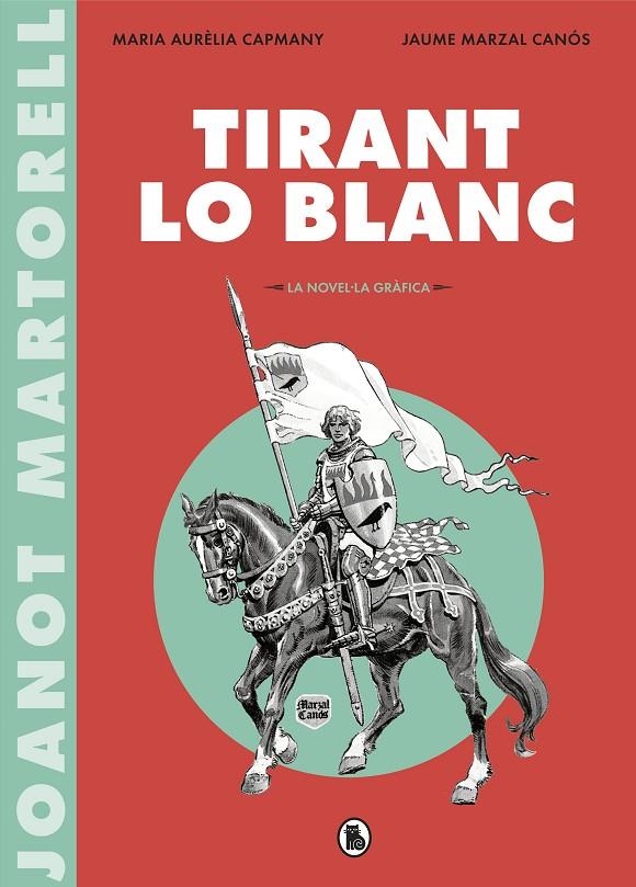 TIRANT LO BLANC (LA NOVEL·LA GRÀFICA) | 9788402422071 | MARTORELL, JOANOT/CAPMANY, MARIA AURÈLIA | Llibreria Online de Banyoles | Comprar llibres en català i castellà online