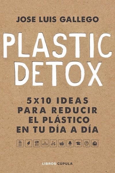 PLASTIC DETOX | 9788448025533 | GALLEGO, JOSÉ LUIS | Llibreria Online de Banyoles | Comprar llibres en català i castellà online