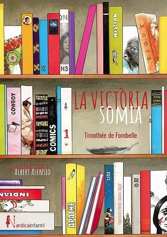 VICTÒRIA SOMIA, LA | 9788417651541 | FOMBELLE, THIMOTÈE | Llibreria L'Altell - Llibreria Online de Banyoles | Comprar llibres en català i castellà online - Llibreria de Girona