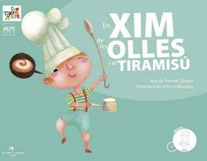 XIM DE LES OLLES I EL TIRAMISÚ, EN | 9788492745197 | MONGAY, ANNA/GILBERT, TRINITAT | Llibreria L'Altell - Llibreria Online de Banyoles | Comprar llibres en català i castellà online - Llibreria de Girona