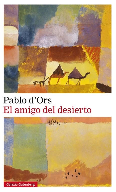 AMIGO DEL DESIERTO, EL | 9788417747213 | D'ORS, PABLO | Llibreria L'Altell - Llibreria Online de Banyoles | Comprar llibres en català i castellà online - Llibreria de Girona