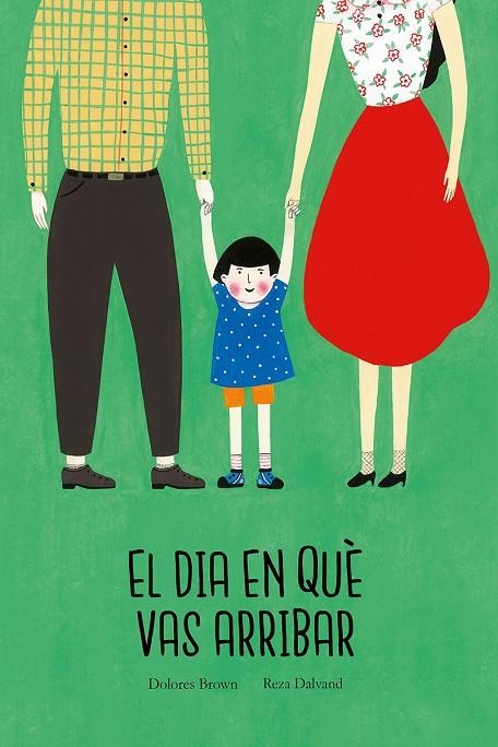 EL DIA EN QUÈ VAS ARRIBAR | 9788417673048 | DALVAND, REZA/BROWN, DOLORES | Llibreria Online de Banyoles | Comprar llibres en català i castellà online