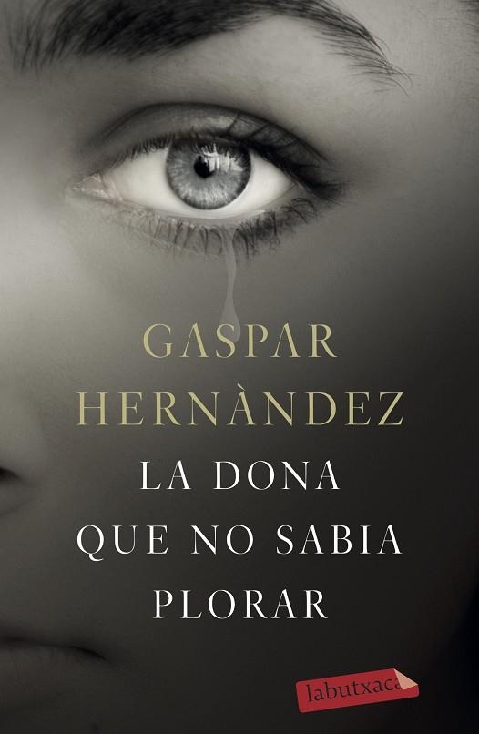 LA DONA QUE NO SABIA PLORAR | 9788417420543 | HERNÁNDEZ, GASPAR | Llibreria L'Altell - Llibreria Online de Banyoles | Comprar llibres en català i castellà online - Llibreria de Girona