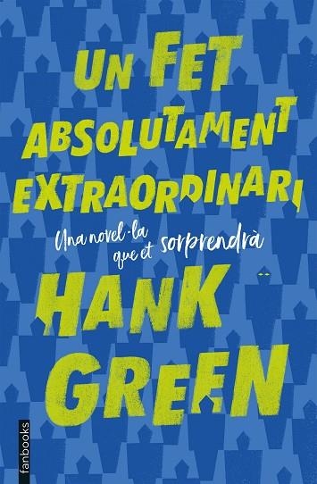 UN FET ABSOLUTAMENT EXTRAORDINARI | 9788417515263 | GREEN, HANK | Llibreria Online de Banyoles | Comprar llibres en català i castellà online