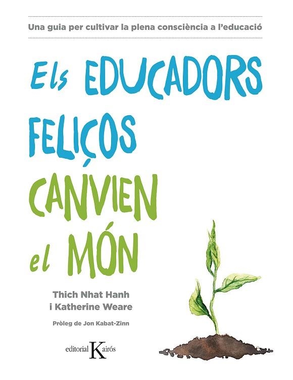 ELS EDUCADORS FELIÇOS CANVIEN EL MÓN | 9788499886718 | HANH, THICH NHAT/WEARE, KATHERINE | Llibreria Online de Banyoles | Comprar llibres en català i castellà online