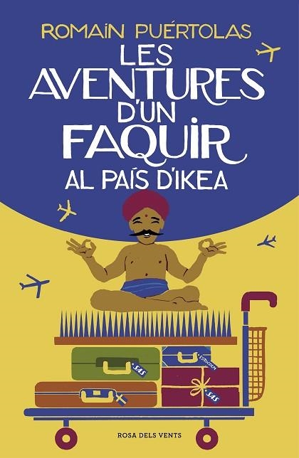 AVENTURES D'UN FAQUIR AL PAÍS D'IKEA, LES | 9788417627102 | PUÉRTOLAS, ROMAIN | Llibreria Online de Banyoles | Comprar llibres en català i castellà online