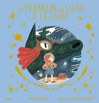 FRANKLIN I LA LLUNA A LA LLUNA | 9788417492823 | CAMPBELL, JEN/HARNETT, KATIE | Llibreria Online de Banyoles | Comprar llibres en català i castellà online