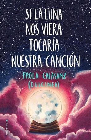 SI LA LUNA NOS VIERA TOCARÍA NUESTRA CANCIÓN | 9788417541125 | (PAOLA CALASANZ), DULCINEA | Llibreria Online de Banyoles | Comprar llibres en català i castellà online