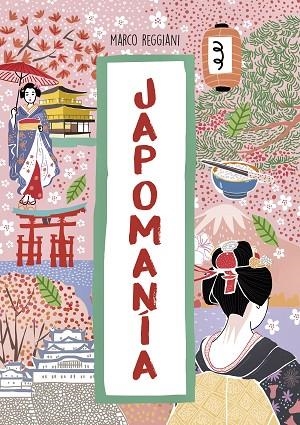 JAPOMANÍA | 9788417560904 | REGGIANI, MARCO | Llibreria Online de Banyoles | Comprar llibres en català i castellà online