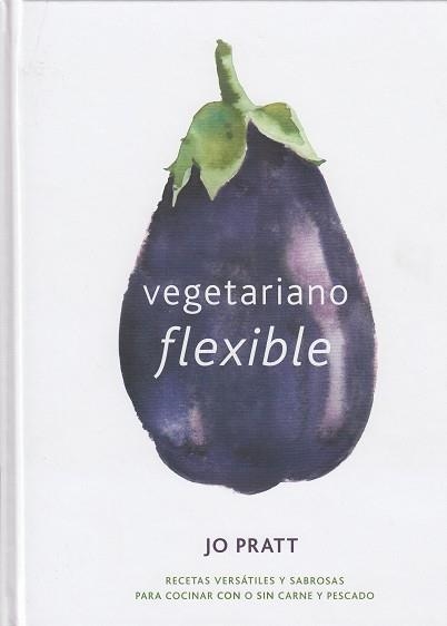 VEGETARIANO FLEXIBLE | 9788416407545 | JO PRATT | Llibreria Online de Banyoles | Comprar llibres en català i castellà online