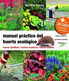 MANUAL PRÁCTICO DEL HUERTO ECOLÓGICO | 9788494826764 | BUENO BOSCH, MARIANO | Llibreria Online de Banyoles | Comprar llibres en català i castellà online