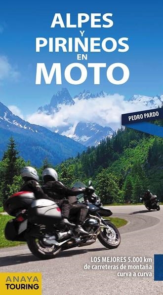 ALPES Y PIRINEOS EN MOTO | 9788491581611 | PARDO BLANCO, PEDRO | Llibreria Online de Banyoles | Comprar llibres en català i castellà online