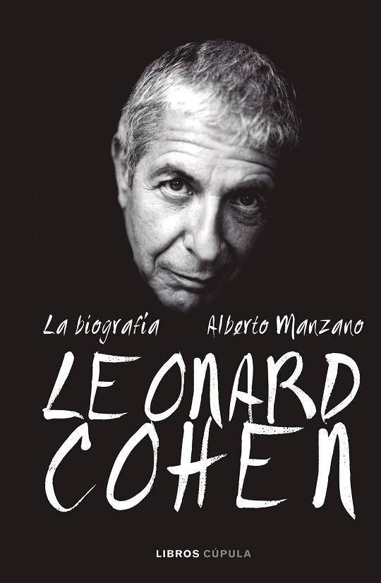 LEONARD COHEN. LA BIOGRAFÍA | 9788448025625 | MANZANO, ALBERTO | Llibreria Online de Banyoles | Comprar llibres en català i castellà online