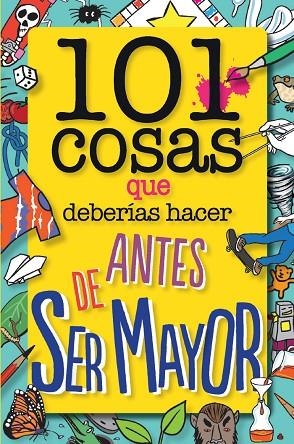 101 COSAS QUE DEBERÍAS HACER ANTES DE SER MAYOR | 9788408126096 | WELDON OWEN INC | Llibreria Online de Banyoles | Comprar llibres en català i castellà online