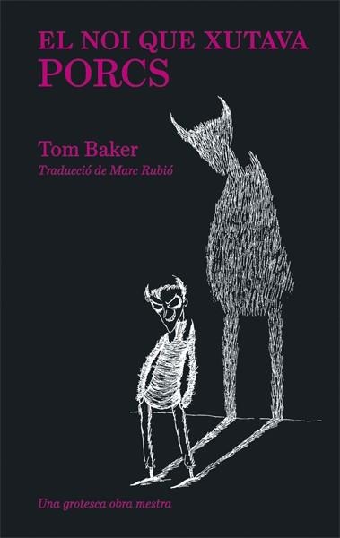 EL NOI QUE XUTAVA PORCS | 9788416670406 | BAKER, TOM | Llibreria Online de Banyoles | Comprar llibres en català i castellà online