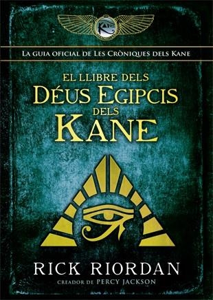 EL LLIBRE DELS DÉUS EGIPCIS DELS KANE | 9788424664428 | RIORDAN, RICK | Llibreria Online de Banyoles | Comprar llibres en català i castellà online