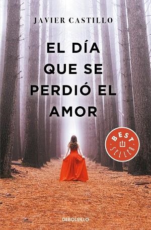 EL DÍA QUE SE PERDIÓ EL AMOR | 9788466347396 | CASTILLO, JAVIER | Llibreria Online de Banyoles | Comprar llibres en català i castellà online