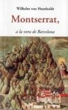 MONTSERRAT, A LA VORA DE BARCELONA | 9788497160360 | VON HUMBOLDT, WILHELM | Llibreria L'Altell - Llibreria Online de Banyoles | Comprar llibres en català i castellà online - Llibreria de Girona