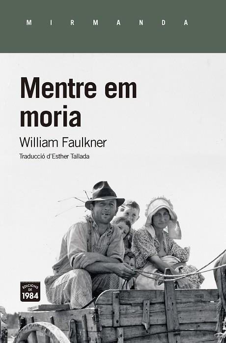 MENTRE EM MORIA | 9788416987474 | FAULKNER, WILLLIAM | Llibreria Online de Banyoles | Comprar llibres en català i castellà online