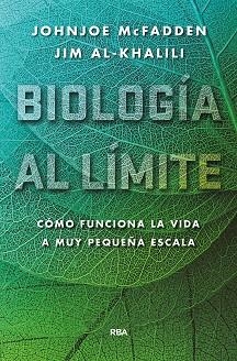 BIOLOGÍA AL LÍMITE. | 9788490565179 | AL-KHALILI JIM/MCFADDEN JOHNJOE | Llibreria Online de Banyoles | Comprar llibres en català i castellà online