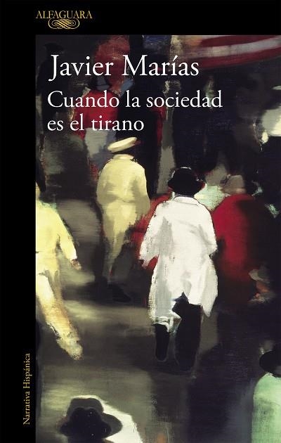 CUANDO LA SOCIEDAD ES EL TIRANO | 9788420437811 | MARÍAS, JAVIER | Llibreria Online de Banyoles | Comprar llibres en català i castellà online