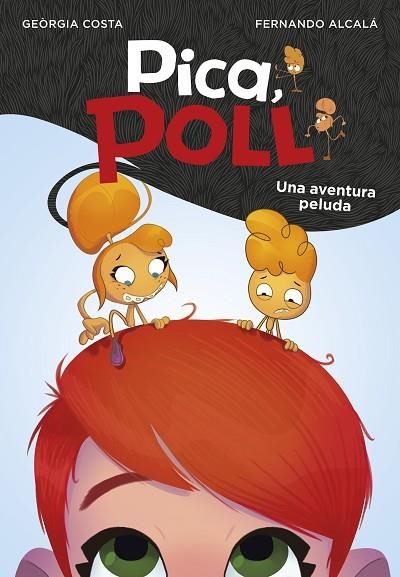 UNA AVENTURA PELUDA (PICA, POLL 1) | 9788417671563 | COSTA, GEORGIA/ALCALÁ, FERNANDO | Llibreria Online de Banyoles | Comprar llibres en català i castellà online