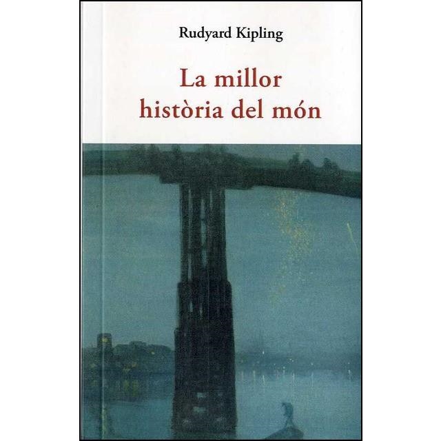 LA MILLOR HISTÒRIA DEL MÓN | 9788497160643 | KIPLING, RUDYARD | Llibreria L'Altell - Llibreria Online de Banyoles | Comprar llibres en català i castellà online - Llibreria de Girona