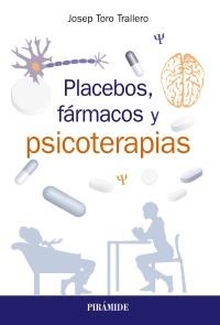 PLACEBOS, FÁRMACOS Y PSICOTERAPIA | 9788436840834 | TORO TRALLERO, JOSEP | Llibreria Online de Banyoles | Comprar llibres en català i castellà online