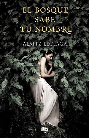 BOSQUE SABE TU NOMBRE, EL | 9788413140599 | LECEAGA, ALAITZ | Llibreria Online de Banyoles | Comprar llibres en català i castellà online