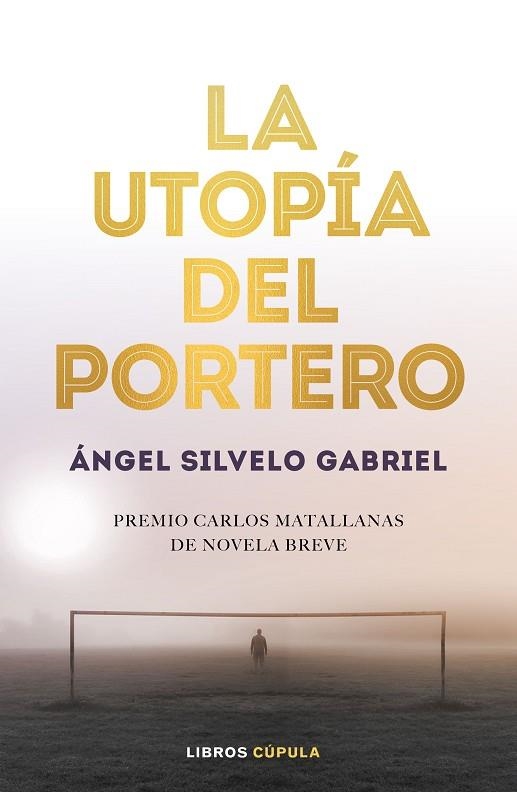 UTOPÍA DEL PORTERO, LA | 9788448025786 | SILVELO GABRIEL, ÁNGEL | Llibreria Online de Banyoles | Comprar llibres en català i castellà online