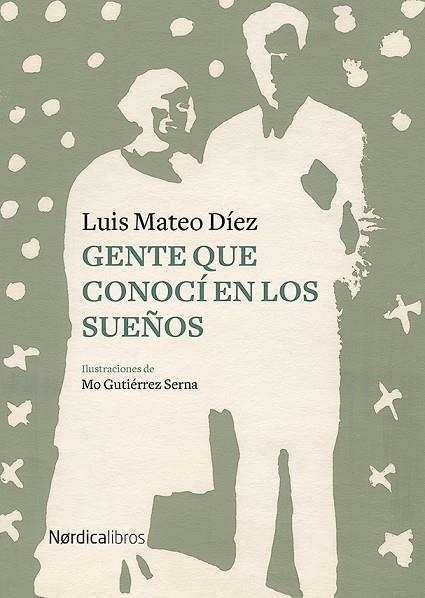 GENTE QUE CONOCÍ EN LOS SUEÑOS | 9788417651657 | DÍEZ, LUIS MATEO/GUITERREZ SERNA, MO | Llibreria Online de Banyoles | Comprar llibres en català i castellà online