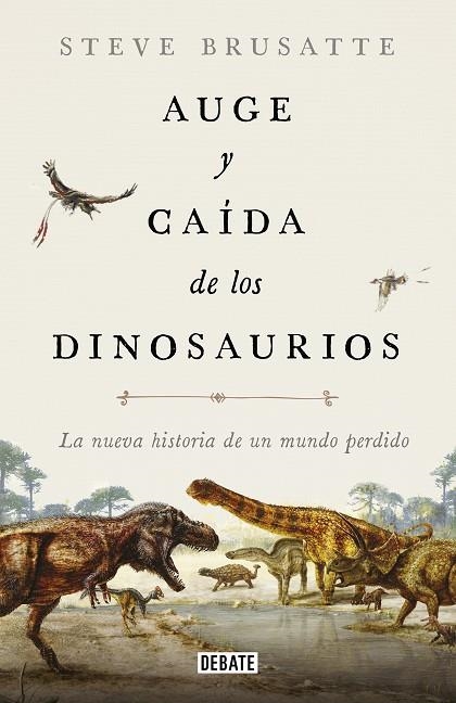 AUGE Y CAÍDA DE LOS DINOSAURIOS | 9788417636135 | BRUSATTE, STEVE | Llibreria Online de Banyoles | Comprar llibres en català i castellà online