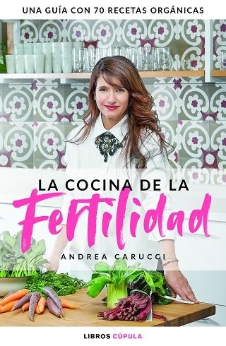 COCINA DE LA FERTILIDAD, LA | 9788448025328 | CARUCCI, ANDREA | Llibreria Online de Banyoles | Comprar llibres en català i castellà online