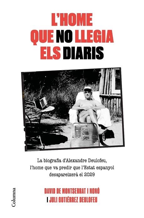 L'HOME QUE NO LLEGIA ELS DIARIS | 9788466425117 | DE MONTSERRAT NONO, DAVID/GUTIÉRREZ DEULOFEU, JULI | Llibreria Online de Banyoles | Comprar llibres en català i castellà online