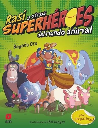 RASI Y OTROS SUPERHÉROES DEL MUNDO ANIMAL | 9788491073475 | ORO PRADERA, BEGOÑA | Llibreria L'Altell - Llibreria Online de Banyoles | Comprar llibres en català i castellà online - Llibreria de Girona