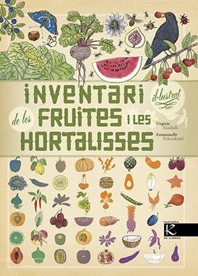 INVENTARI IL·LUSTRAT DE LES FRUITES I LES HORTALISSES | 9788416804726 | ALADJIDI, VIRGINIE | Llibreria Online de Banyoles | Comprar llibres en català i castellà online