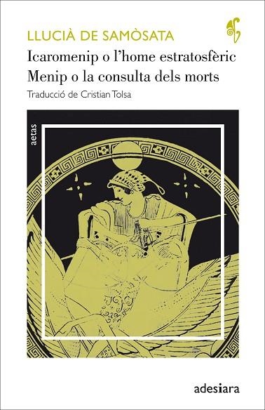 ICAROMENIP O L’HOME ESTRATOSFÈRIC / MENIP O LA CONSULTA DELS MORTS | 9788416948307 | LLUCIÀ DE SAMÒSATA | Llibreria Online de Banyoles | Comprar llibres en català i castellà online