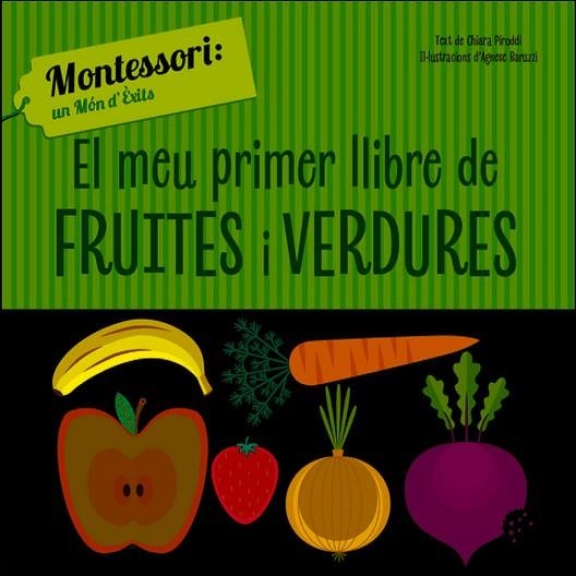 EL MEU PRIMER LLIBRE DE FRUITES I VERDURES (VVKIDS | 9788468261768 | CH. PIRODDI | Llibreria Online de Banyoles | Comprar llibres en català i castellà online