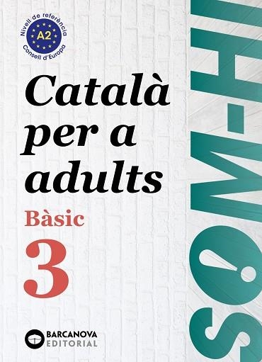 SOM-HI! BÀSIC 3. CATALÀ PER A ADULTS A2 | 9788448949228 | BERNADÓ, CRISTINA/ESCARTÍN, MARTA/PUJOL, ANTONINA | Llibreria Online de Banyoles | Comprar llibres en català i castellà online