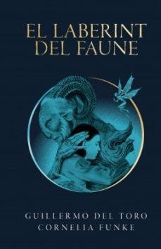 EL LABERINT DEL FAUNE | 9788490262979 | DEL TORO, GUILLERMO/FUNKE, CORNELIA | Llibreria L'Altell - Llibreria Online de Banyoles | Comprar llibres en català i castellà online - Llibreria de Girona