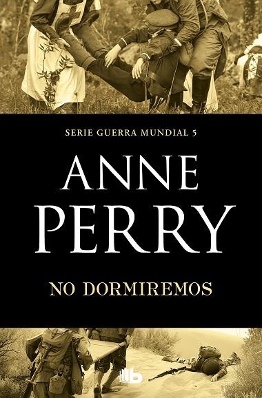 NO DORMIREMOS (PRIMERA GUERRA MUNDIAL 5) | 9788490709764 | PERRY, ANNE | Llibreria L'Altell - Llibreria Online de Banyoles | Comprar llibres en català i castellà online - Llibreria de Girona