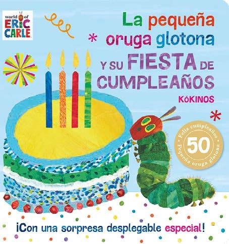 LA PEQUEÑA ORUGA GLOTONA Y SU FIESTA DE CUMPLEAÑOS | 9788417074838 | CARLE, ERIC | Llibreria Online de Banyoles | Comprar llibres en català i castellà online