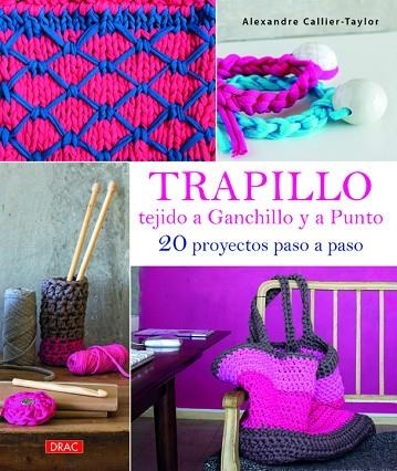 TRAPILLO TEJIDO A GANCHILLO Y A PUNTO | 9788498744064 | CALLIER-TAYLOR, ALEXANDRE | Llibreria Online de Banyoles | Comprar llibres en català i castellà online