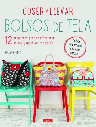 COSER Y LLEVAR BOLSOS DE TELA | 9788498744569 | MCNEICE, MELANIE | Llibreria Online de Banyoles | Comprar llibres en català i castellà online