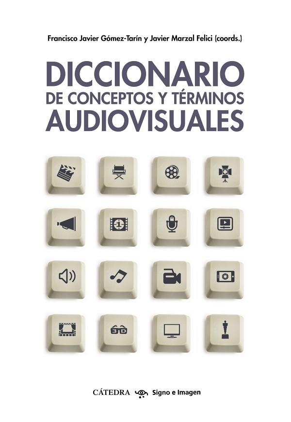 DICCIONARIO DE CONCEPTOS Y TÉRMINOS AUDIOVISUALES | 9788437633862 | GÓMEZ-TARÍN, FRANCISCO JAVIER/MARZAL, JOSÉ JAVIER | Llibreria Online de Banyoles | Comprar llibres en català i castellà online