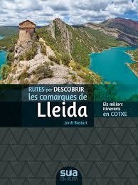 RUTES PER DESCOBRIR LES COMARQUES DE LLEIDA | 9788482167374 | BASTART, JORDI | Llibreria Online de Banyoles | Comprar llibres en català i castellà online