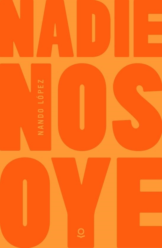 NADIE NOS OYE | 9788491223191 | LÓPEZ, NANDO | Llibreria Online de Banyoles | Comprar llibres en català i castellà online